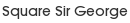 Square Sir George