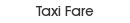 Taxi Fare